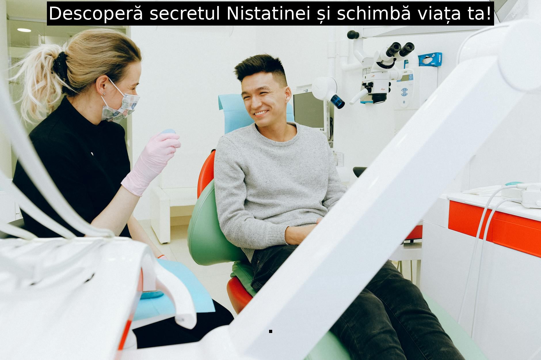 Descoperă secretul Nistatinei și schimbă viața ta!