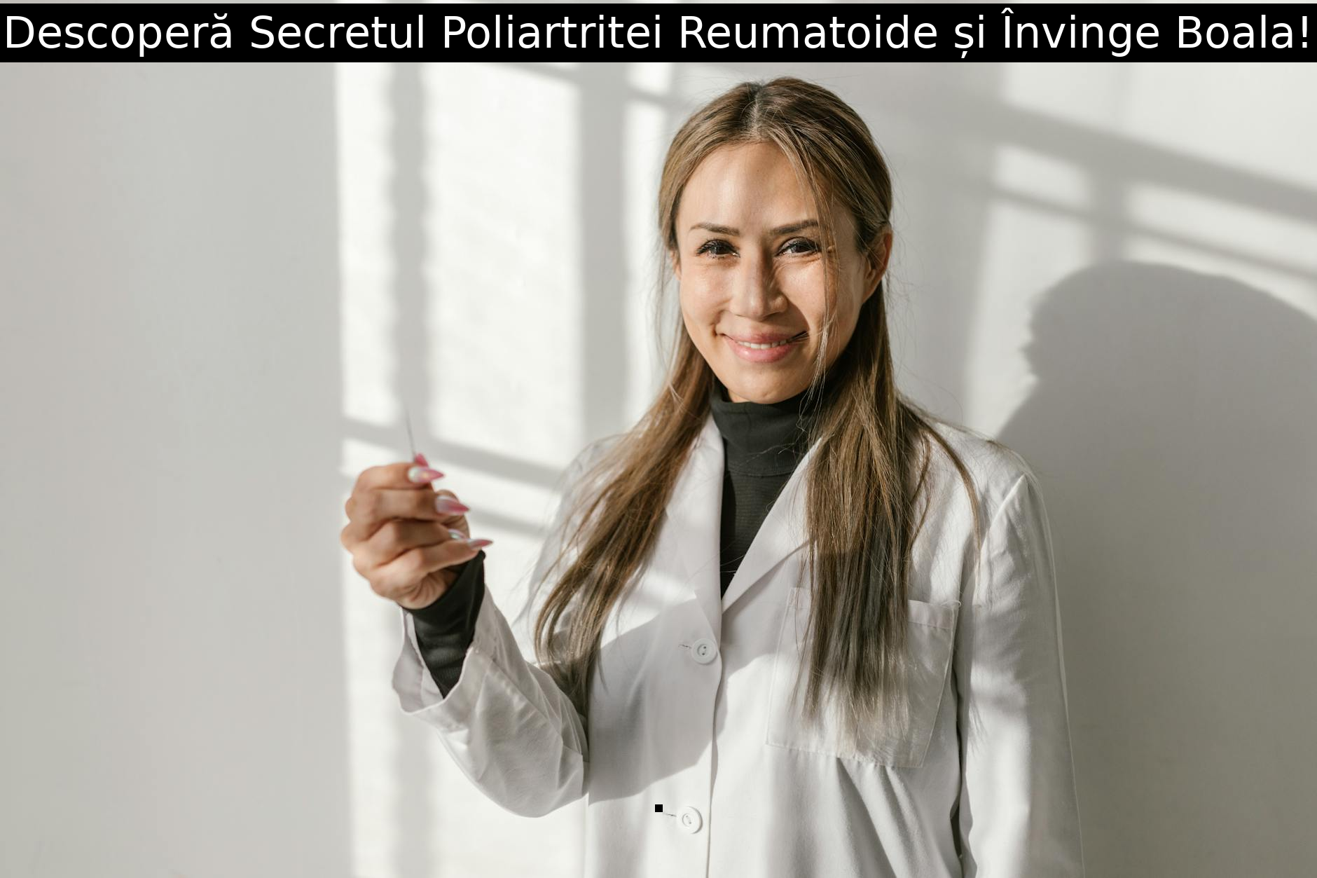 Descoperă Secretul Poliartritei Reumatoide și Învinge Boala!
