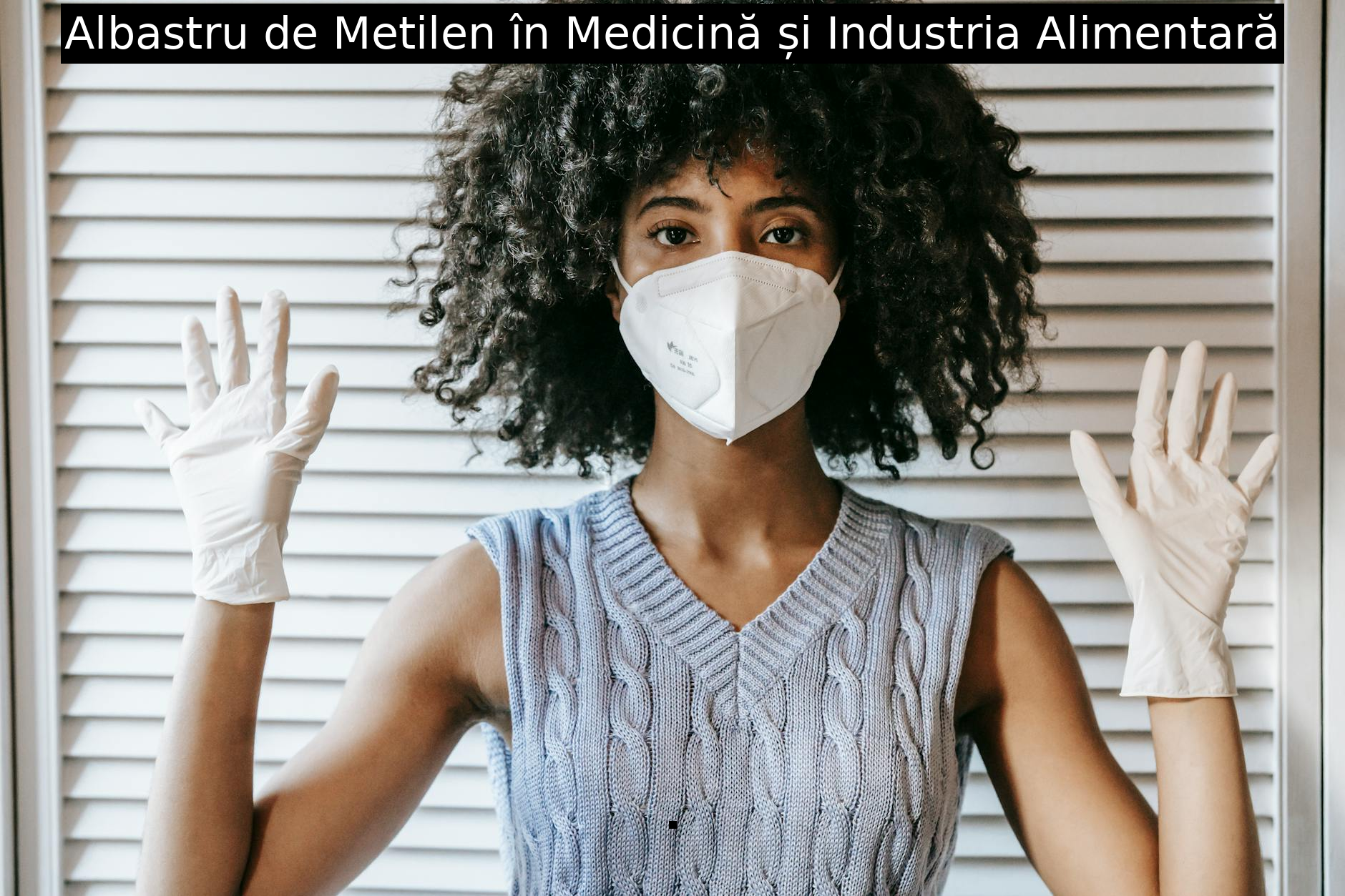 Albastru de Metilen în Medicină și Industria Alimentară