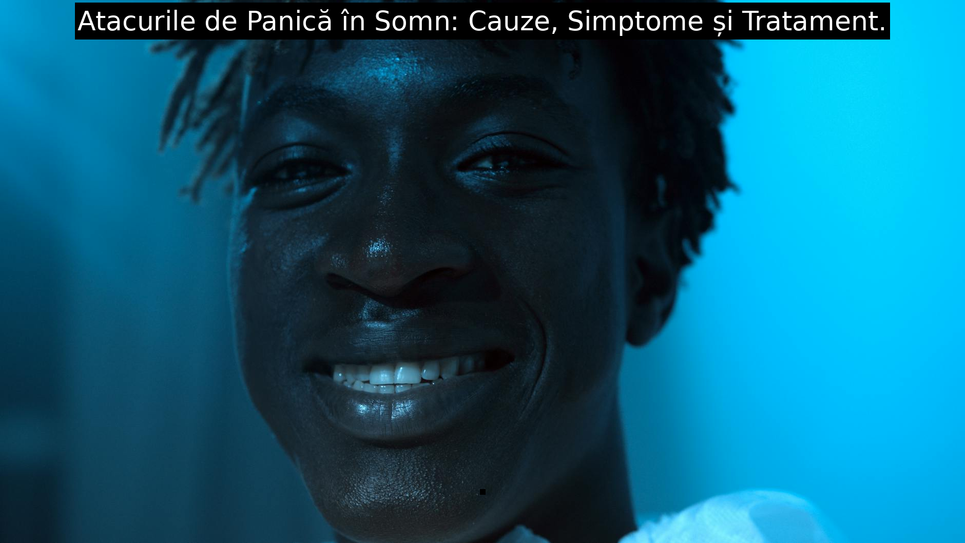 Atacurile de Panică în Somn: Cauze, Simptome și Tratament.