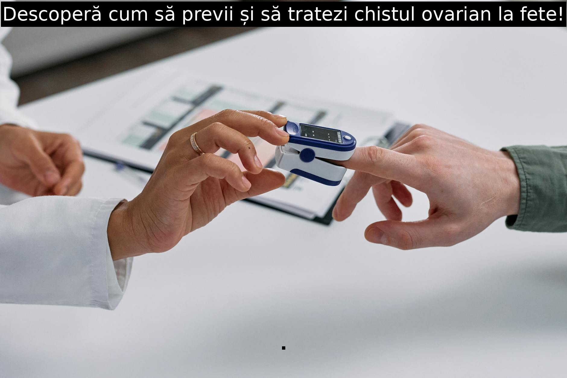 Descoperă cum să previi și să tratezi chistul ovarian la fete!