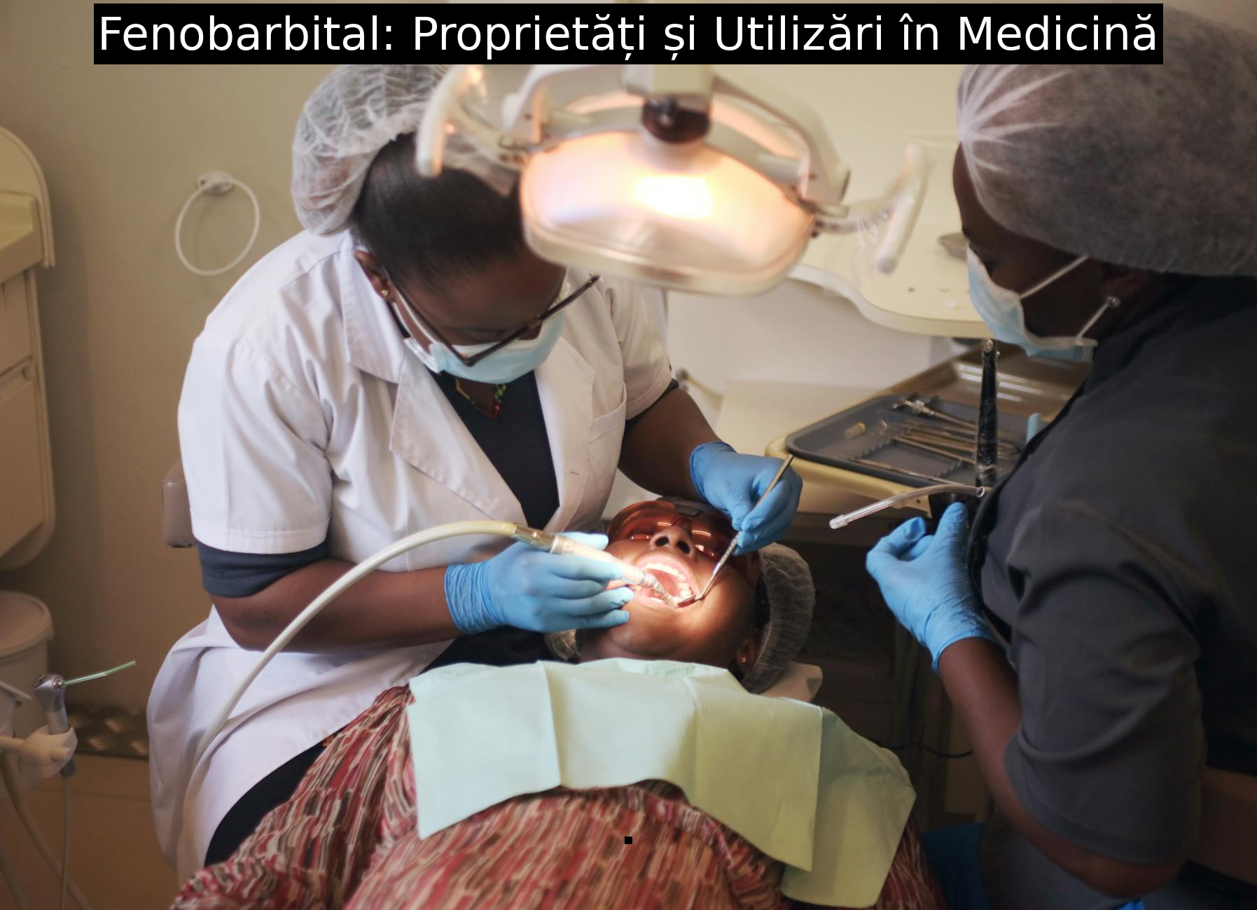 Fenobarbital: Proprietăți și Utilizări în Medicină