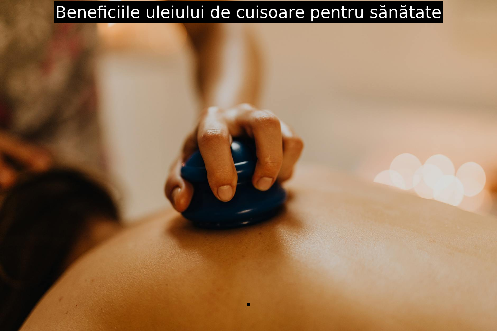 Beneficiile uleiului de cuisoare pentru sănătate