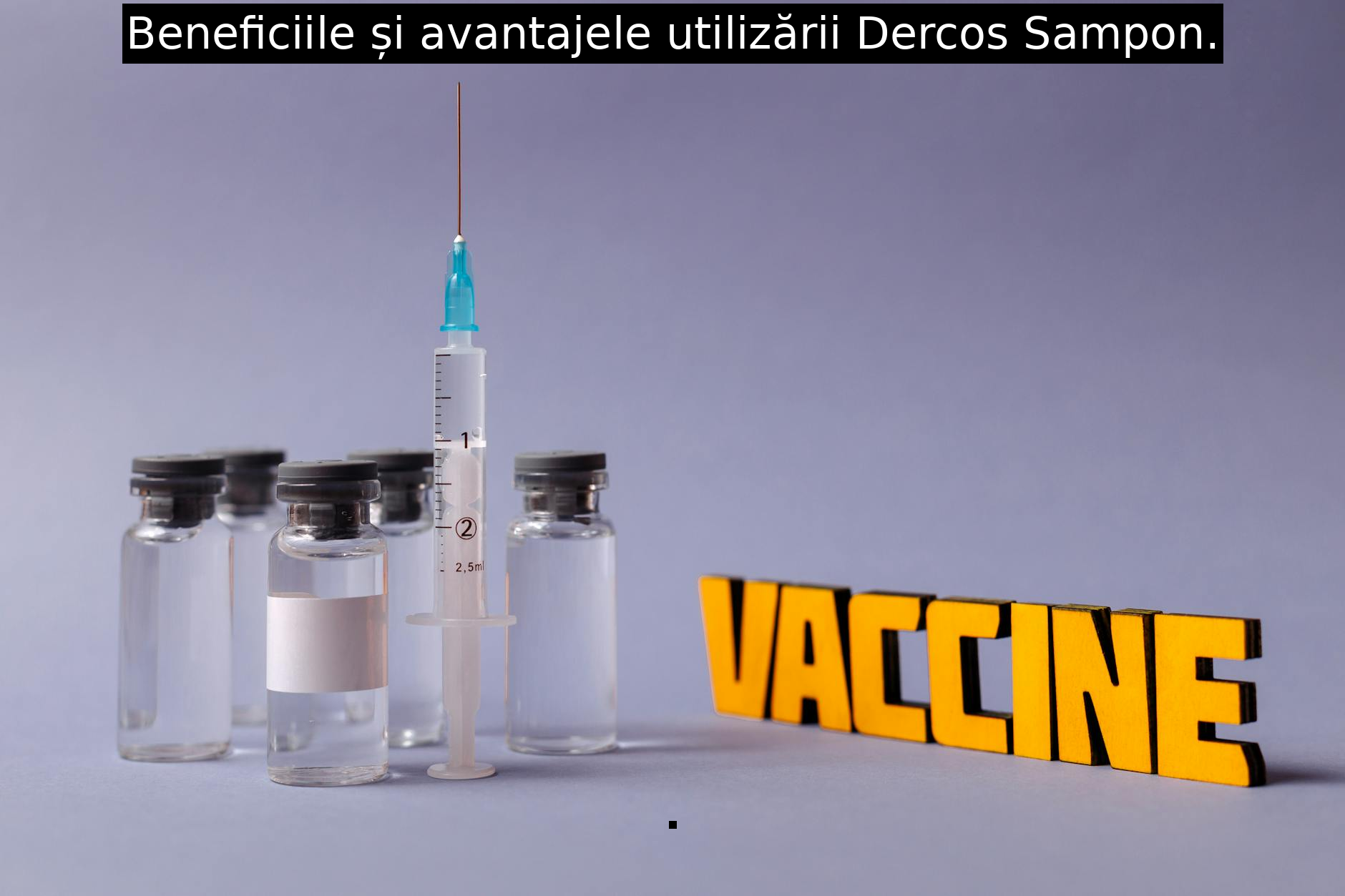 Beneficiile și avantajele utilizării Dercos Sampon.