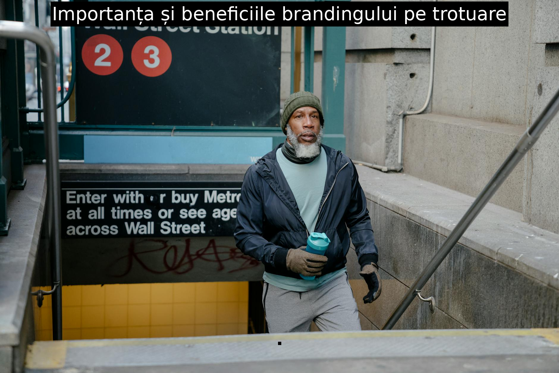 Importanța și beneficiile brandingului pe trotuare