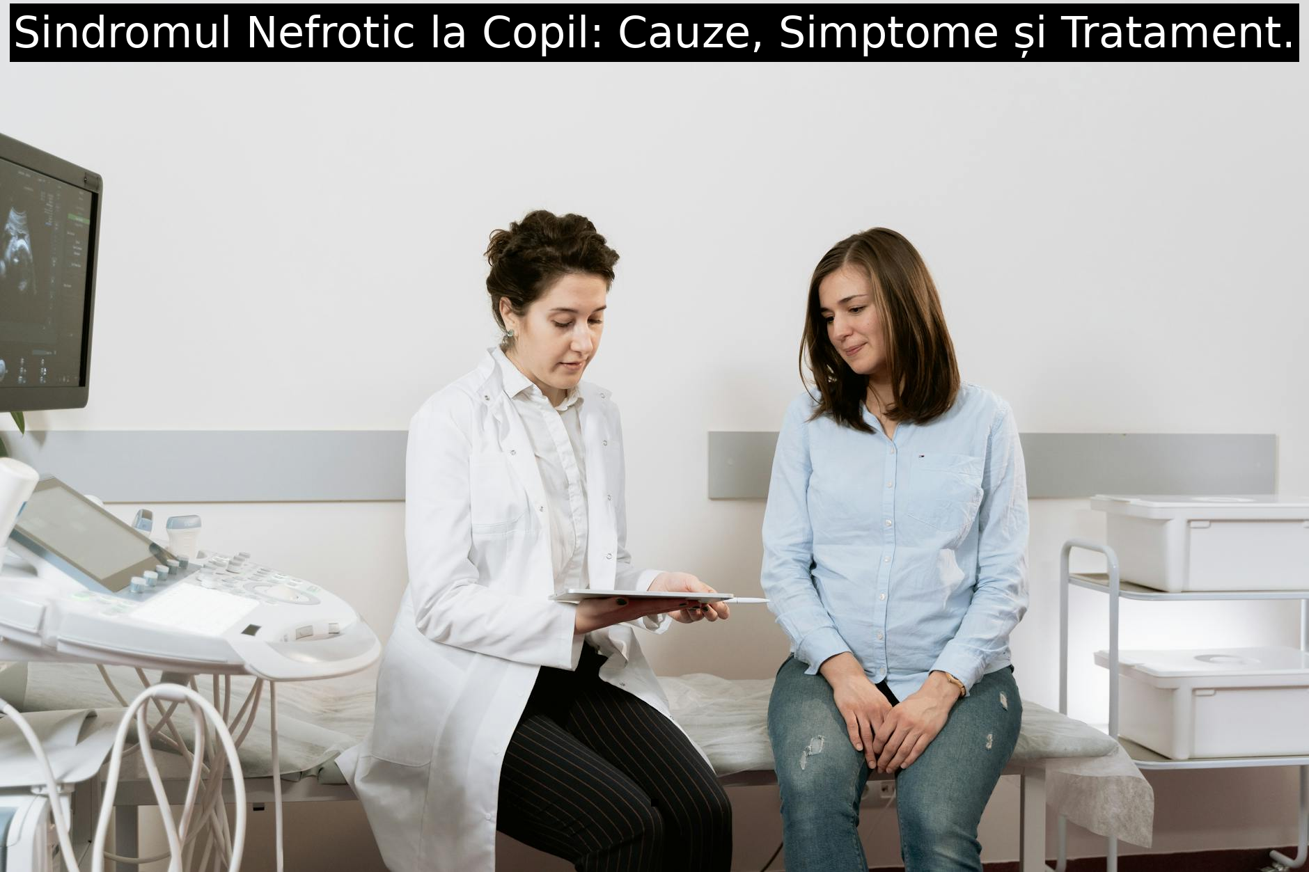 Sindromul Nefrotic la Copil: Cauze, Simptome și Tratament.