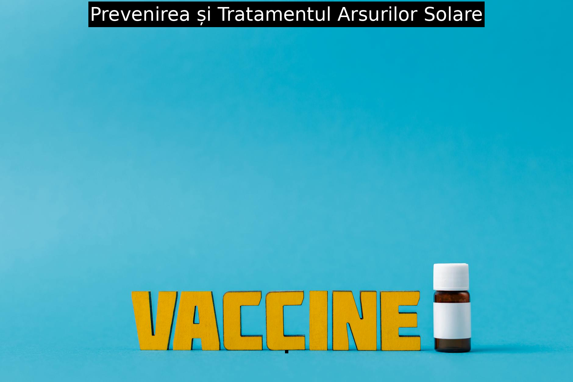 Prevenirea și Tratamentul Arsurilor Solare