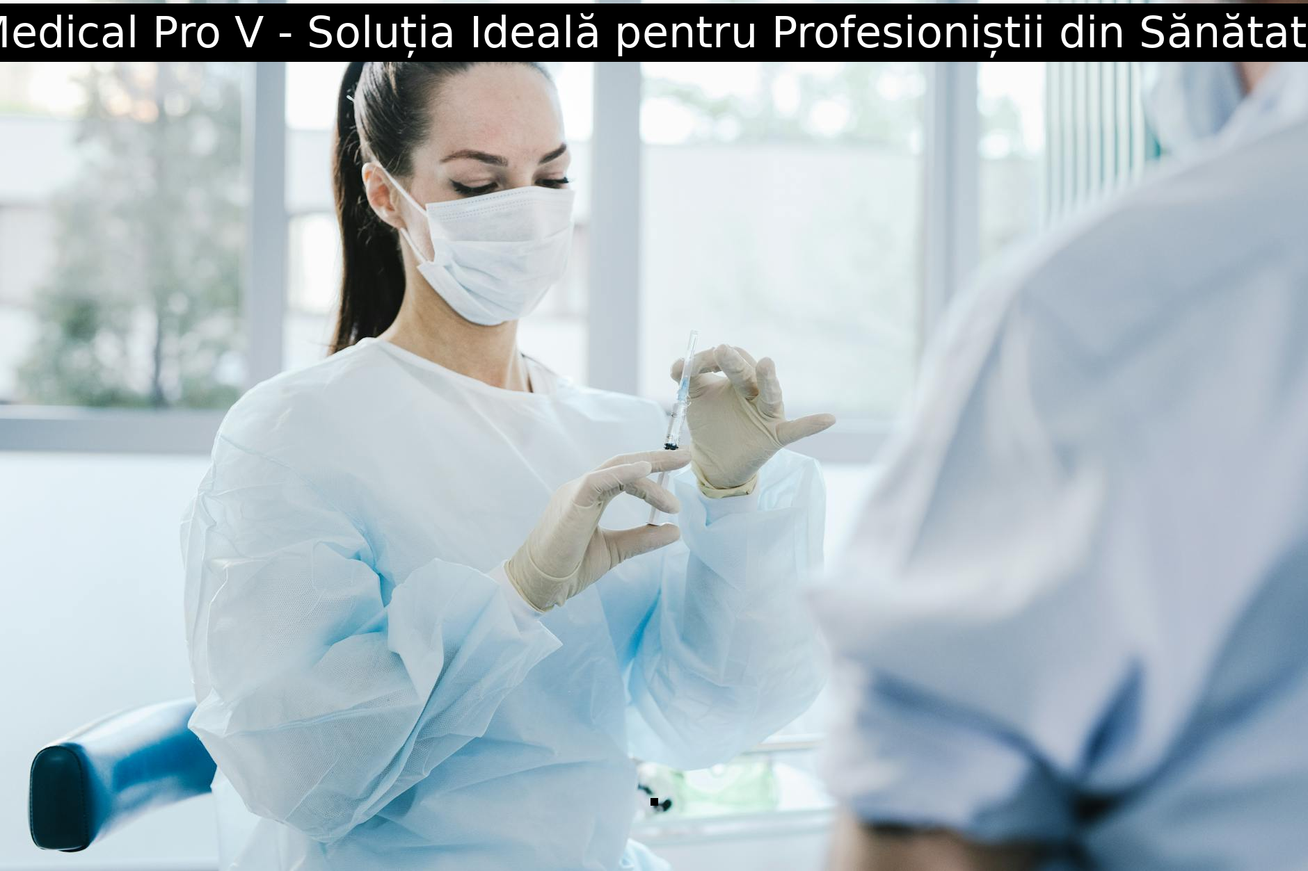 Medical Pro V – Soluția Ideală pentru Profesioniștii din Sănătate