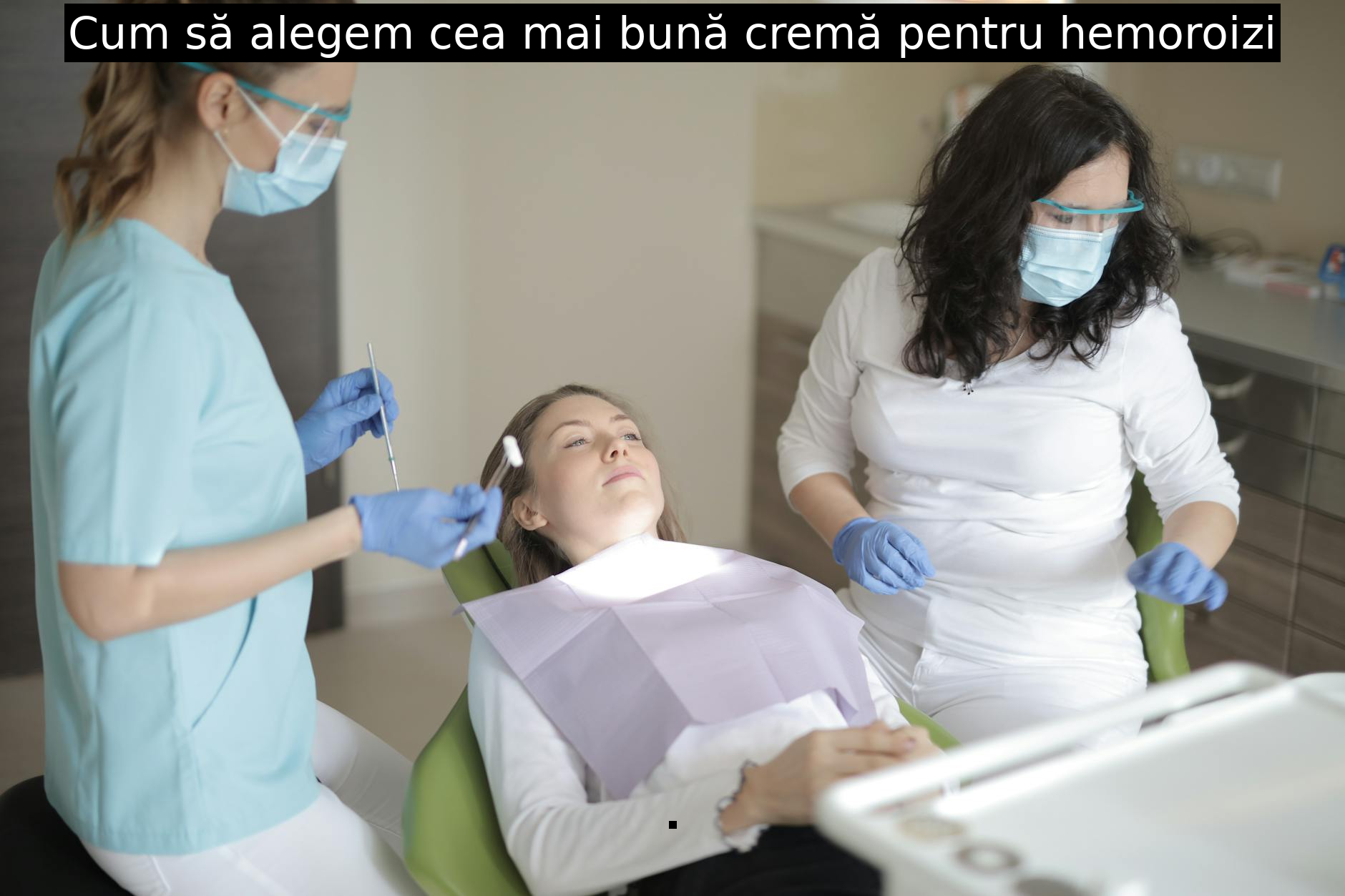Cum să alegem cea mai bună cremă pentru hemoroizi