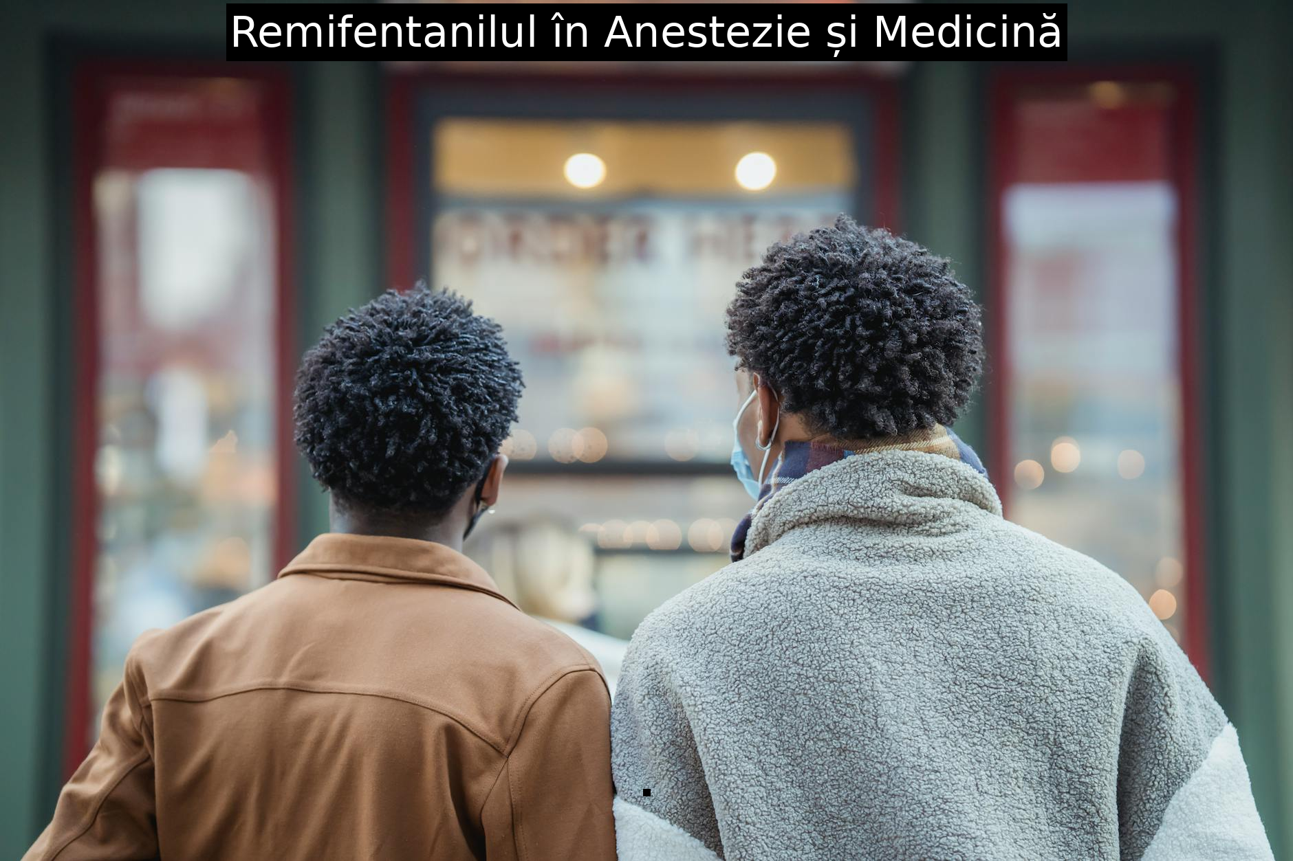 Remifentanilul în Anestezie și Medicină