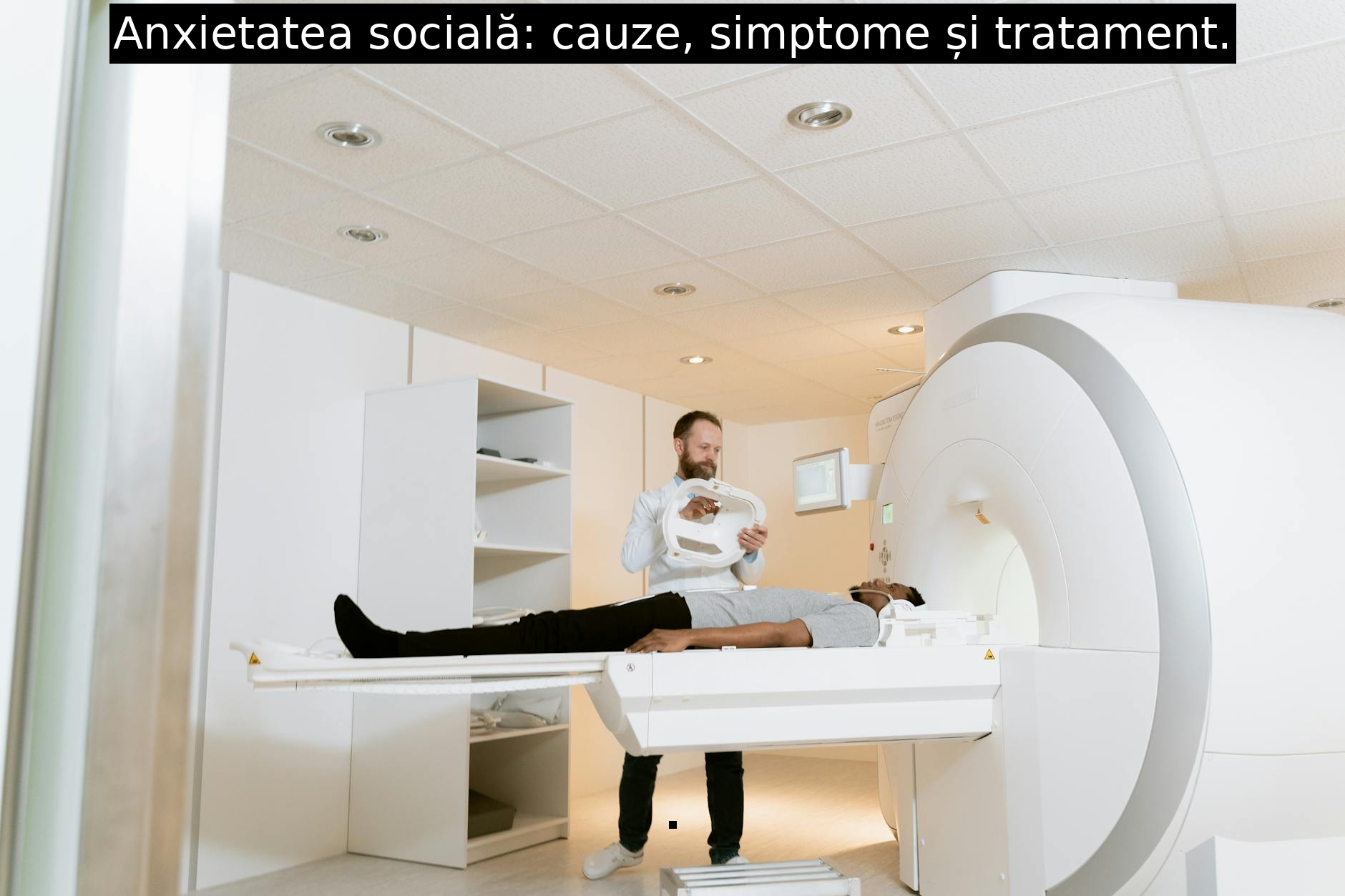 Anxietatea socială: cauze, simptome și tratament.