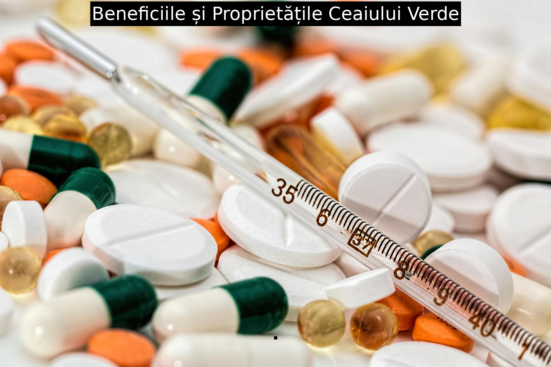 Beneficiile și Proprietățile Ceaiului Verde