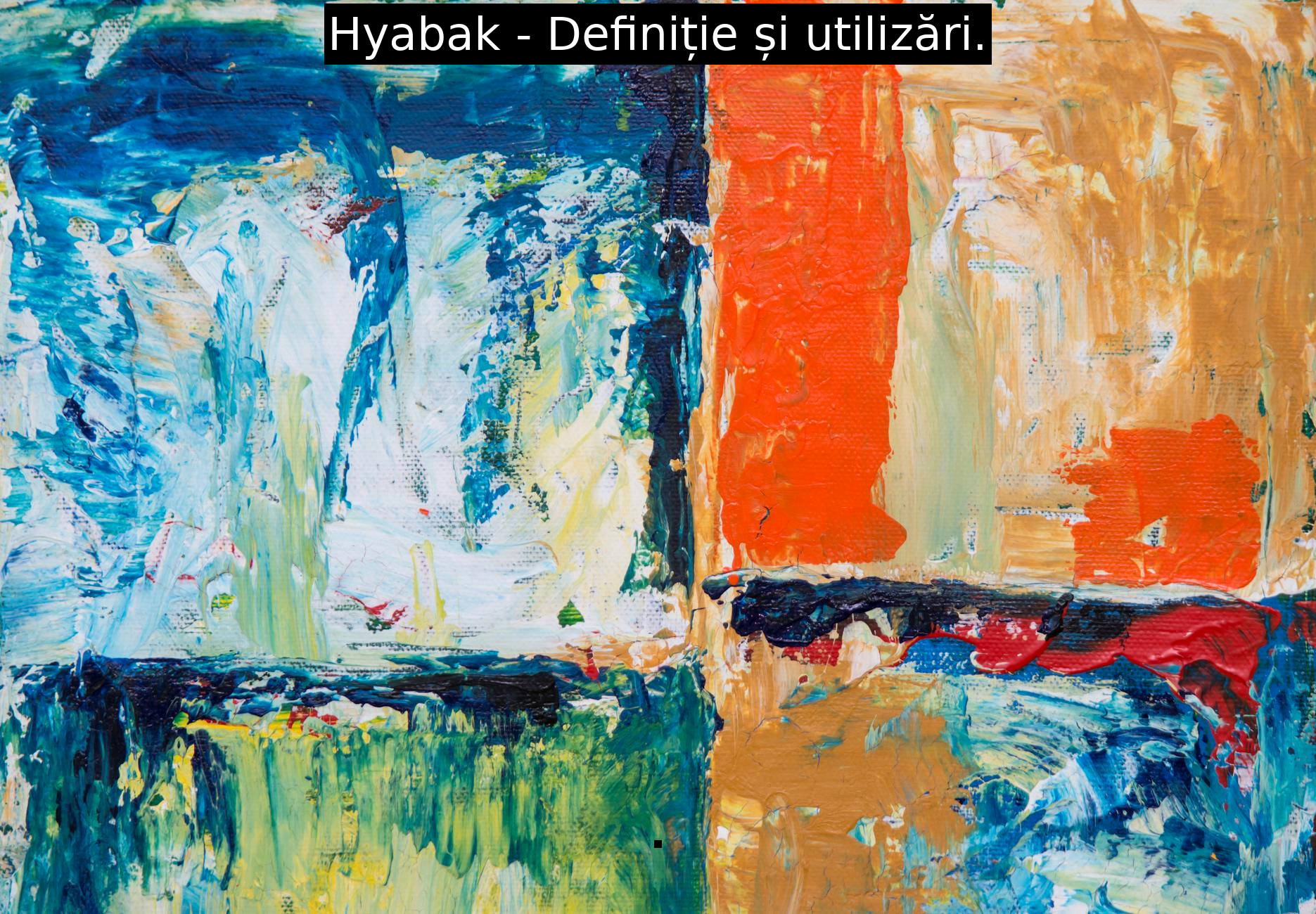Hyabak – Definiție și utilizări.
