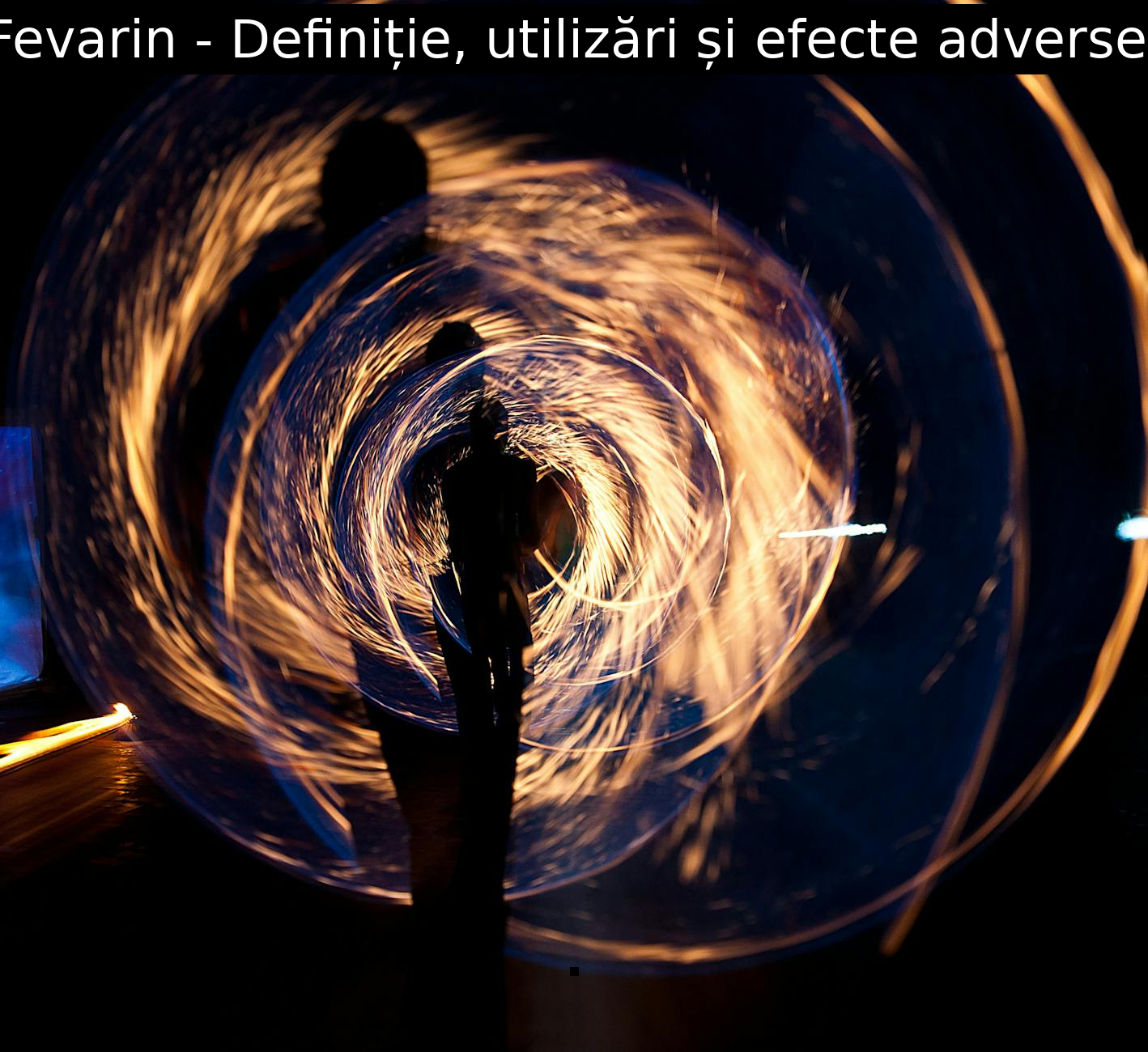 Fevarin – Definiție, utilizări și efecte adverse.