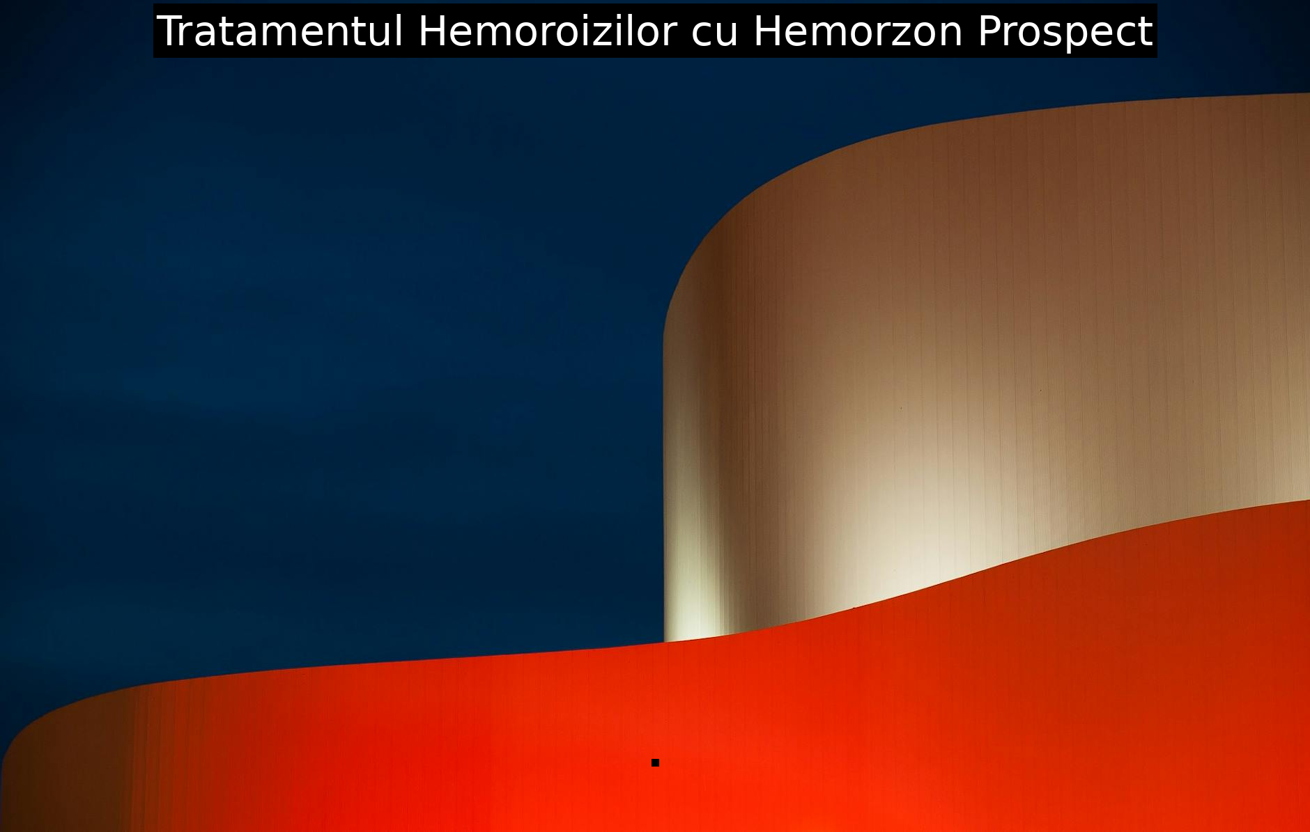 Tratamentul Hemoroizilor cu Hemorzon Prospect