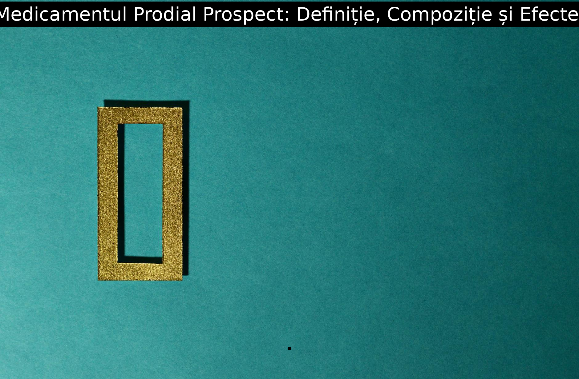 Medicamentul Prodial Prospect: Definiție, Compoziție și Efecte.