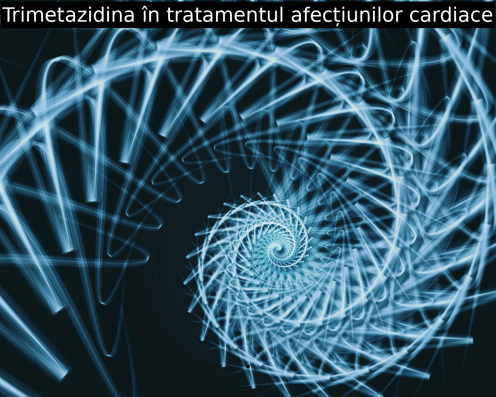 Trimetazidina în tratamentul afecțiunilor cardiace